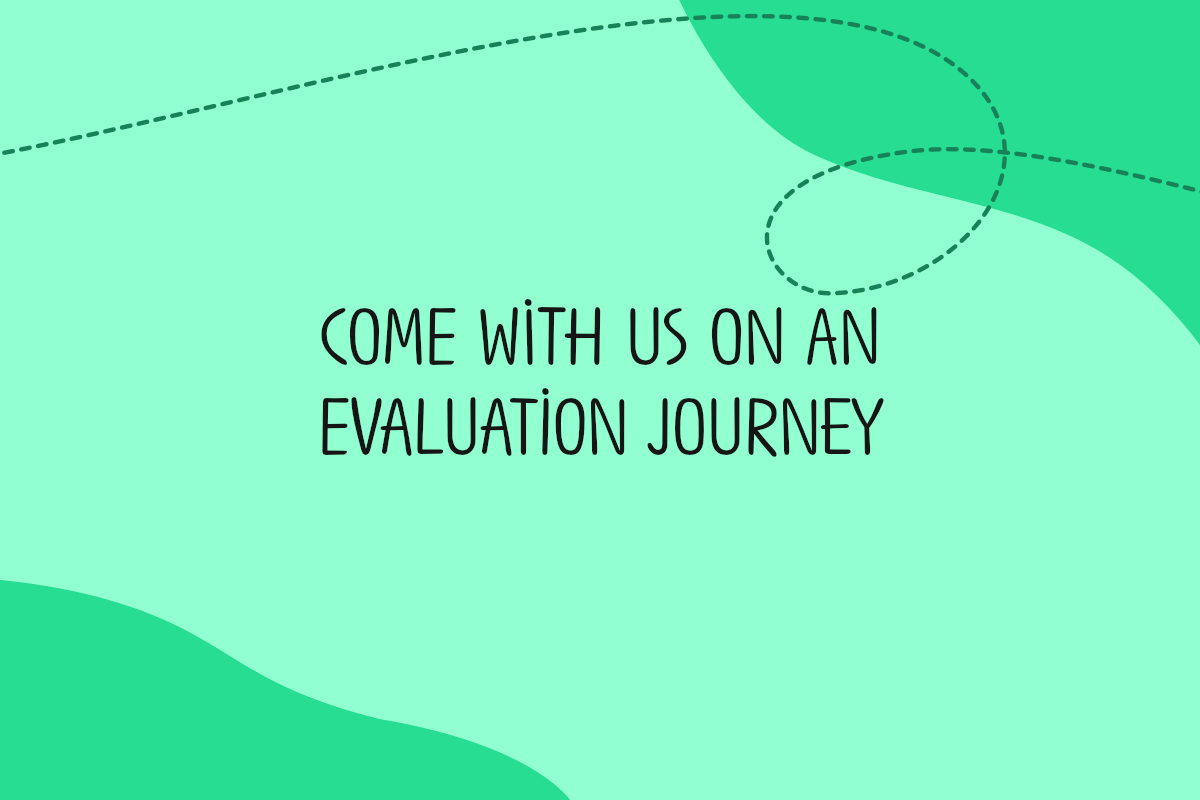 text reads - come with us on an evaluation journey