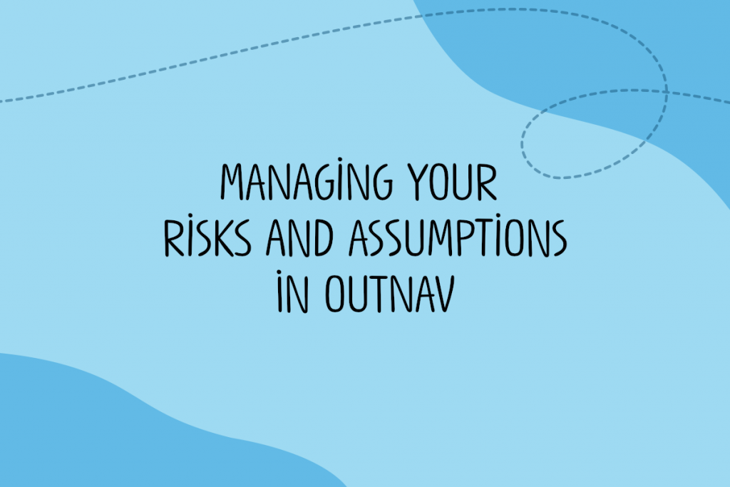 Text reads: Managing your risks and assumptions in OutNav