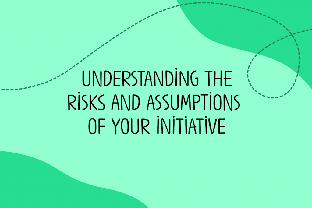 Text reads: Understanding the risks and assumptions of your initiative