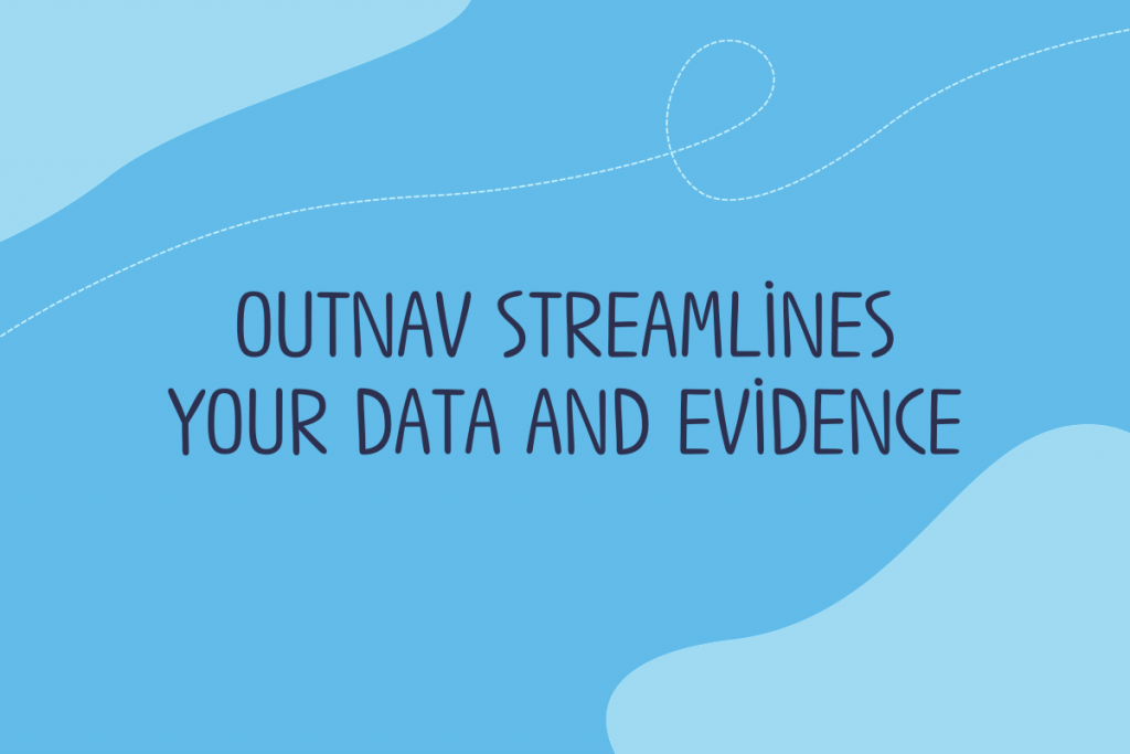 Text reads: OutNav streamlines your data and evidence