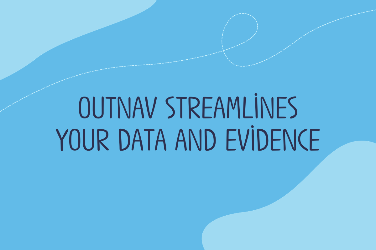 Text reads: OutNav streamlines your data and evidence